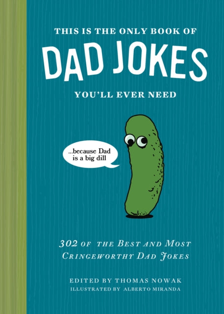 This Is the Only Book of Dad Jokes You’ll Ever Need : 302 of the Best and Most Cringeworthy Dad Jokes - Book from The Bookhouse Broughty Ferry- Just £12.99! Shop now