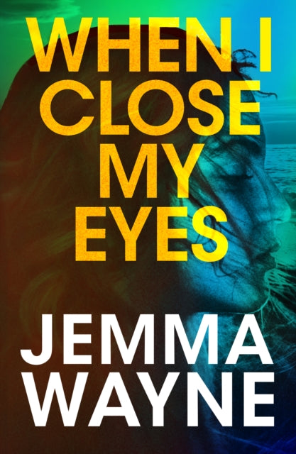 When I Close My Eyes : a successful Hollywood screenwriter is visited by a friend from her past... but is he who he claims to be? - Book from The Bookhouse Broughty Ferry- Just £8.99! Shop now