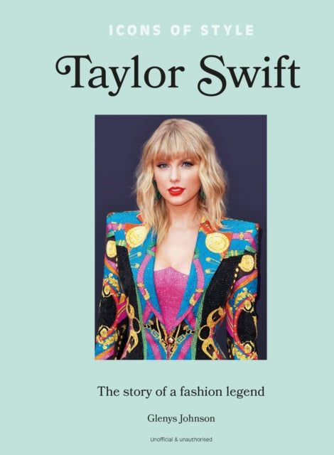Icons of Style – Taylor Swift - Book from The Bookhouse Broughty Ferry- Just £14.99! Shop now