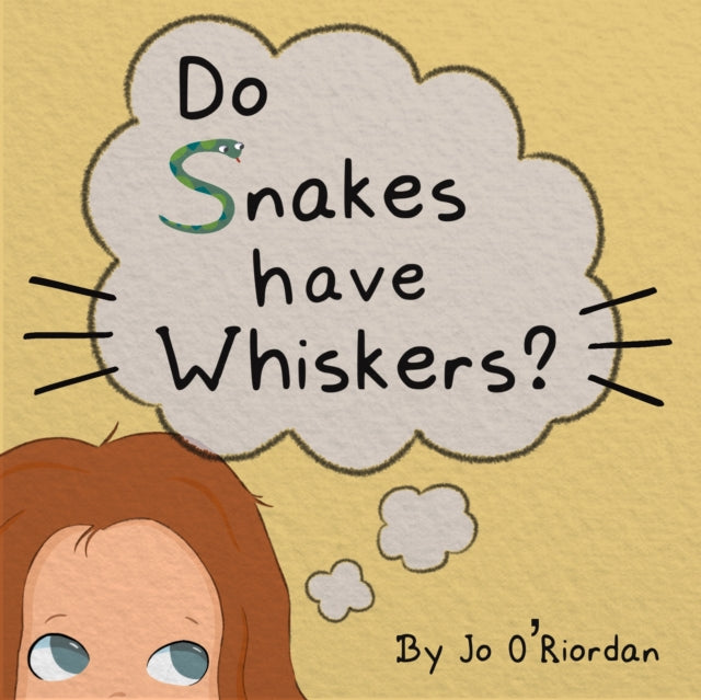 Do Snakes have Whiskers? - Book from The Bookhouse Broughty Ferry- Just £6.99! Shop now