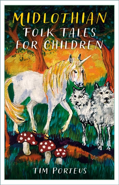 Midlothian Folk Tales for Children - Book from The Bookhouse Broughty Ferry- Just £12.99! Shop now