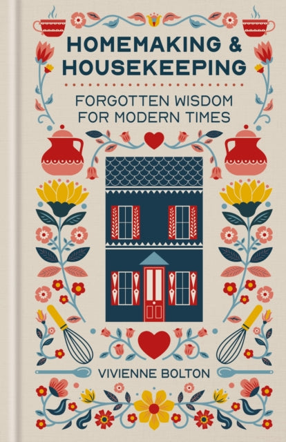 Homemaking and Housekeeping : Forgotten Wisdom for Modern Times - Book from The Bookhouse Broughty Ferry- Just £10! Shop now
