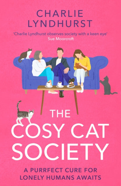 The Cosy Cat Society : A gorgeously uplifting read about friendship that will make you laugh and cry - Book from The Bookhouse Broughty Ferry- Just £9.99! Shop now