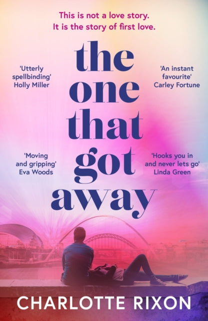 The One That Got Away : A powerful and emotional story of first love, the perfect read for fans of One Day in 2024 - Book from The Bookhouse Broughty Ferry- Just £9.99! Shop now