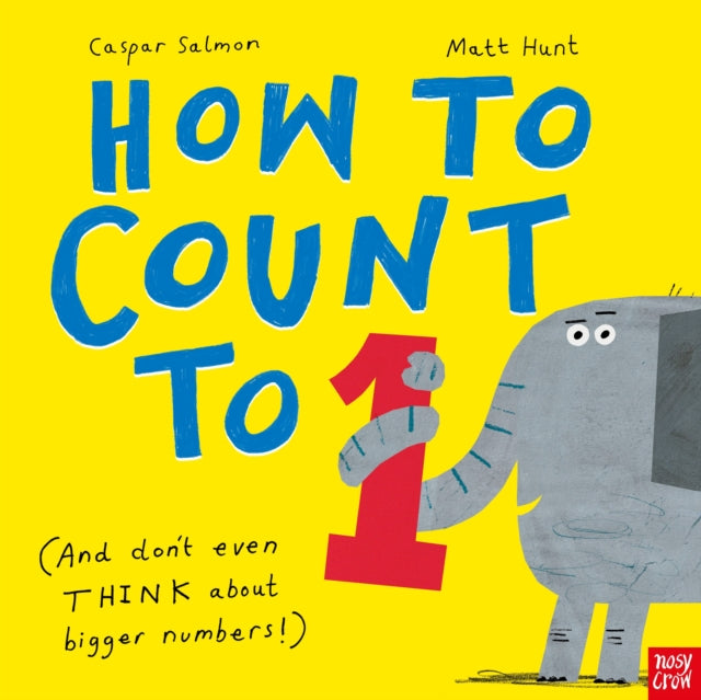 How to Count to ONE : (And Don't Even THINK About Bigger Numbers!) - Book from The Bookhouse Broughty Ferry- Just £7.99! Shop now