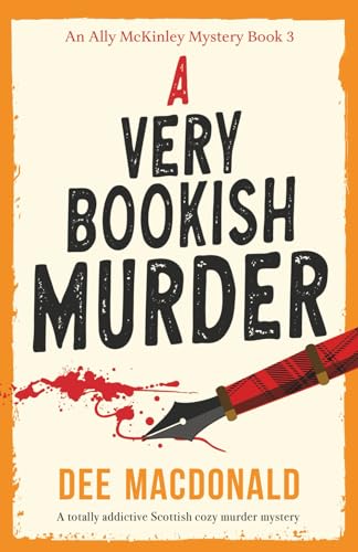 A Very Bookish Murder : A totally addictive Scottish cozy murder mystery : 3 - Book from The Bookhouse Broughty Ferry- Just £8.99! Shop now