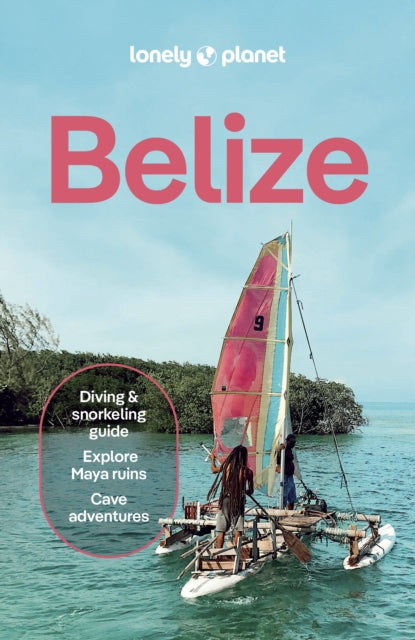 Lonely Planet Belize - Book from The Bookhouse Broughty Ferry- Just £15.99! Shop now
