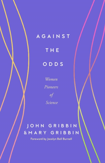 Against the Odds : Women Pioneers of Science - Book from The Bookhouse Broughty Ferry- Just £10.99! Shop now