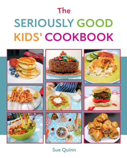 The Seriously Good Kids Cookbook - Book from The Bookhouse Broughty Ferry- Just £14.99! Shop now