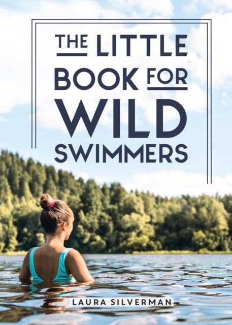 The Little Book for Wild Swimmers - Book from The Bookhouse Broughty Ferry- Just £9.99! Shop now