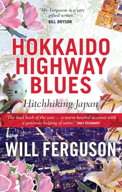 Hokkaido Highway Blues : Hitchhiking Japan - Book from The Bookhouse Broughty Ferry- Just £10.99! Shop now