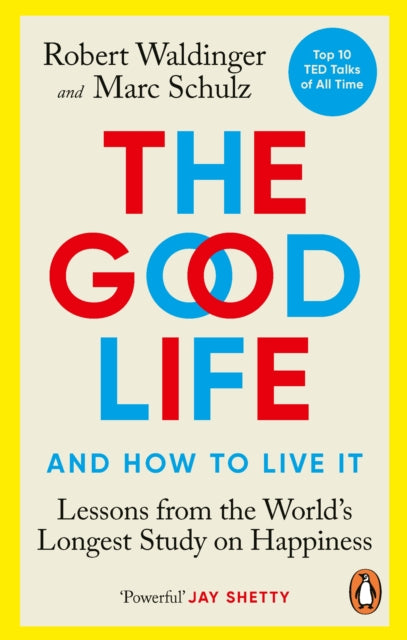 The Good Life : Lessons from the Worlds Longest Study on Happiness - Book from The Bookhouse Broughty Ferry- Just £14.99! Shop now