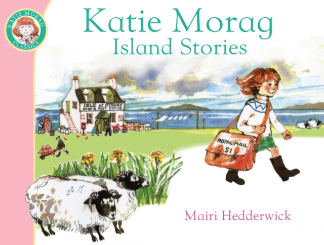 Katie Morag's Island Stories - Book from The Bookhouse Broughty Ferry- Just £9.99! Shop now