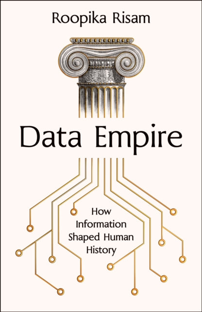 Data Empire : How Information Shaped Human History - Book from The Bookhouse Broughty Ferry- Just £25! Shop now