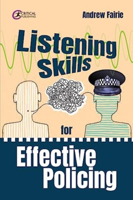 Listening Skills for Effective Policing - Book from The Bookhouse Broughty Ferry- Just £21.99! Shop now