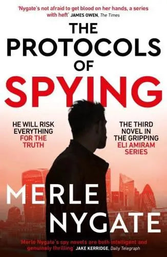 The Protocols of Spying : A morally complex espionage thriller about Middle East conflict, British intelligence and the shadow war that connects them - Book from The Bookhouse Broughty Ferry- Just £10.99! Shop now