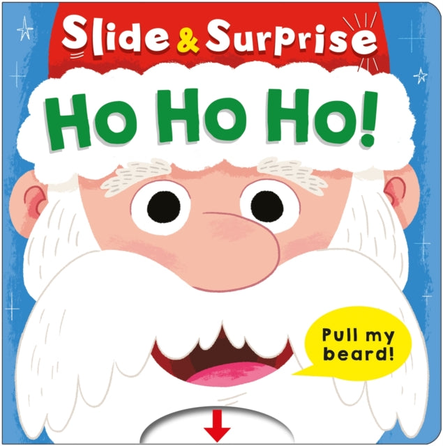 Ho Ho Ho! (Slide & Surprise!) : Pull my beard! - Book from The Bookhouse Broughty Ferry- Just £8.99! Shop now