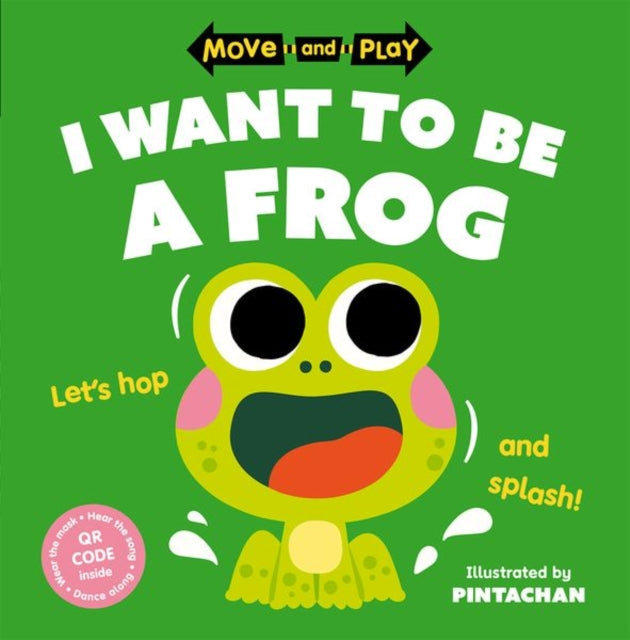Move and Play: I Want to Be a Frog - Book from The Bookhouse Broughty Ferry- Just £7.99! Shop now