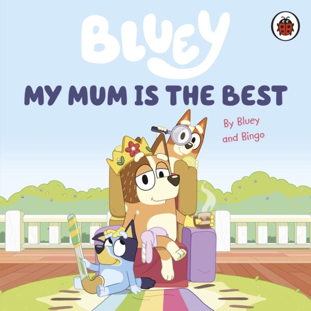 Bluey: My Mum Is the Best - Book from The Bookhouse Broughty Ferry- Just £6.99! Shop now