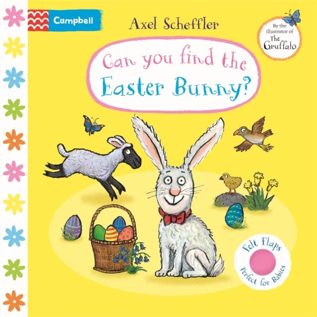 Can You Find The Easter Bunny? : A Felt Flaps Book - the perfect Easter gift for babies! - Book from The Bookhouse Broughty Ferry- Just £7.99! Shop now