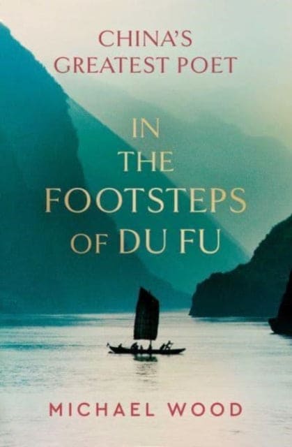 In the Footsteps of Du Fu - Book from The Bookhouse Broughty Ferry- Just £16.99! Shop now