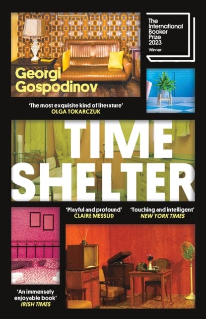 Time Shelter : Winner of the International Booker Prize 2023 - Book from The Bookhouse Broughty Ferry- Just £10.99! Shop now