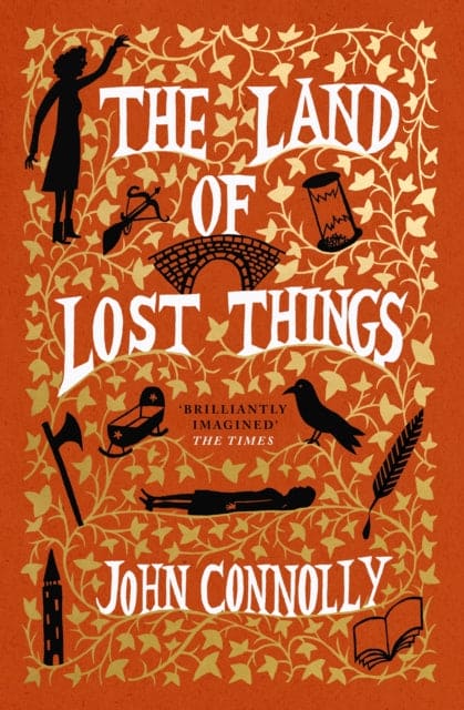 The Land of Lost Things : the Top Ten Bestseller and highly anticipated follow up to The Book of Lost Things - Book from The Bookhouse Broughty Ferry- Just £18.99! Shop now