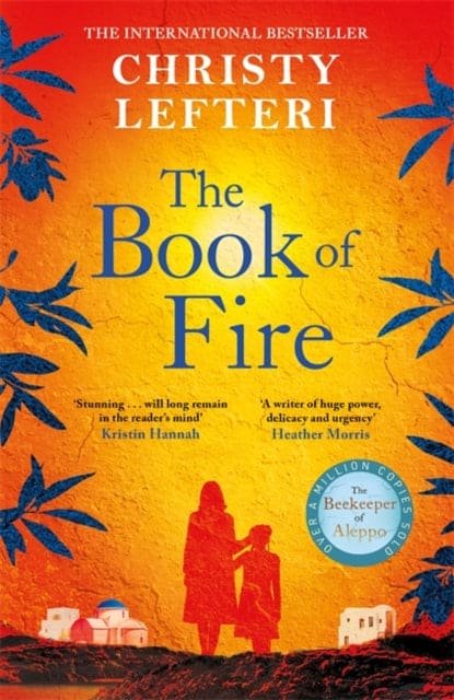 The Book of Fire : The moving, captivating and unmissable new novel from the author of THE BEEKEEPER OF ALEPPO - Book from The Bookhouse Broughty Ferry- Just £16.99! Shop now