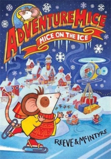 Adventuremice: Mice on the Ice - Book from The Bookhouse Broughty Ferry- Just £6.99! Shop now
