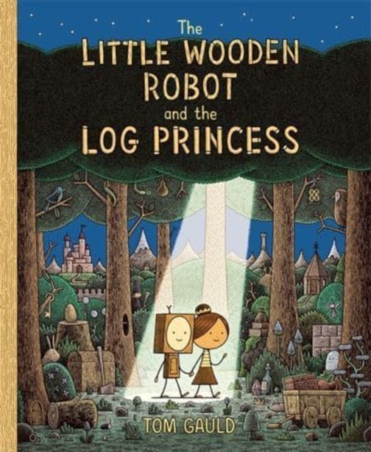 The Little Wooden Robot and the Log Princess - Book from The Bookhouse Broughty Ferry- Just £7.99! Shop now