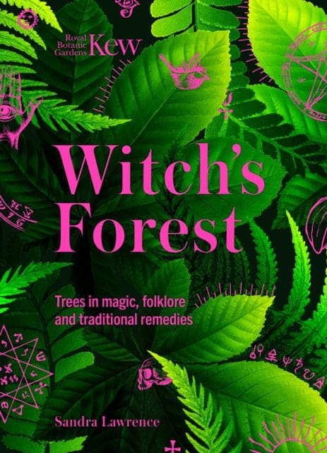 Kew - Witch's Forest : Trees in magic, folklore and traditional remedies - Book from The Bookhouse Broughty Ferry- Just £16.99! Shop now