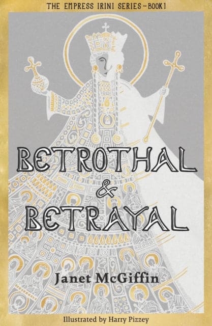 Betrothal and Betrayal : Empress Irini Series, Volume 1 - Book from The Bookhouse Broughty Ferry- Just £9.99! Shop now