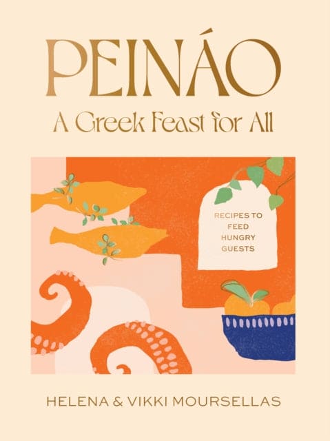 Peinao: A Greek feast for all : Recipes to feed hungry guests - Book from The Bookhouse Broughty Ferry- Just £26! Shop now
