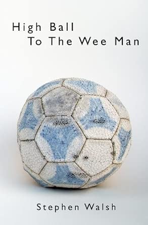 HIGH BALL TO THE WEE MAN - Book from The Bookhouse Broughty Ferry- Just £9.99! Shop now