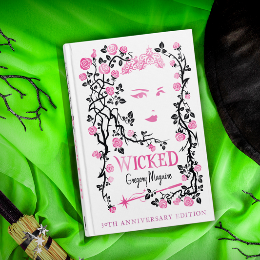 Wicked - 30TH ANNIVERSARY EDITION - Book from The Bookhouse Broughty Ferry- Just £22.50! Shop now