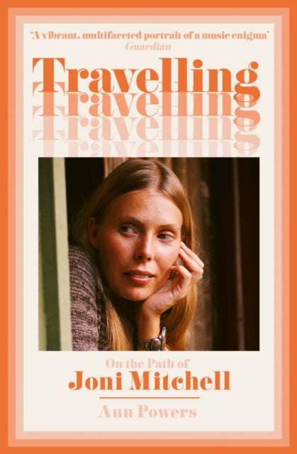 Travelling : On the Path of Joni Mitchell - Book from The Bookhouse Broughty Ferry- Just £12.99! Shop now