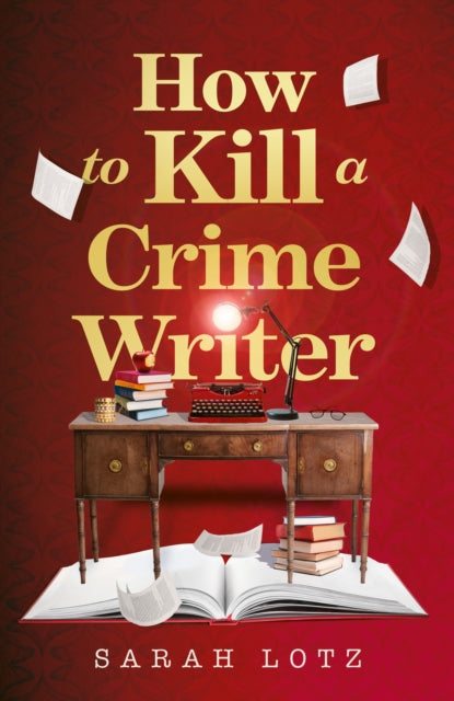 How to Kill a Crime Writer - Book from The Bookhouse Broughty Ferry- Just £9.99! Shop now