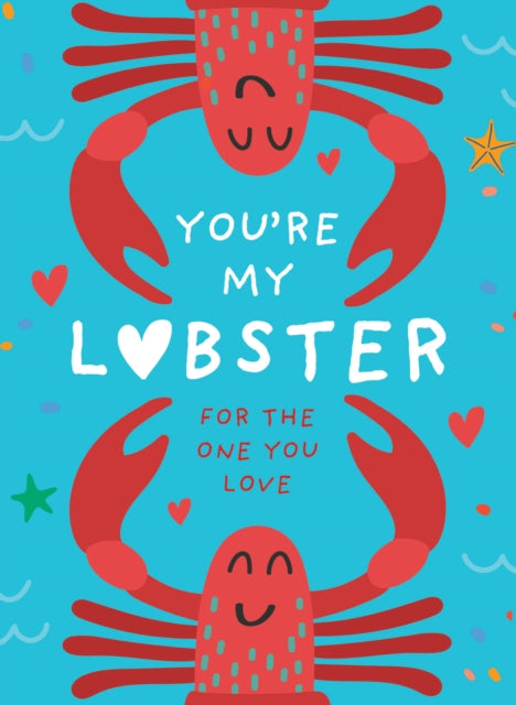 You’re My Lobster : A Gift for the One You Love - Book from The Bookhouse Broughty Ferry- Just £8.99! Shop now