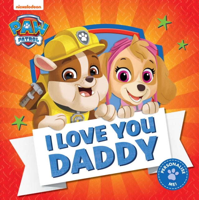 PAW Patrol Picture Book – I Love You Daddy - Book from The Bookhouse Broughty Ferry- Just £7! Shop now