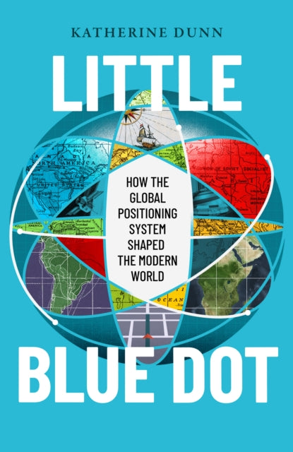 Little Blue Dot : How the Global Positioning System Shaped the Modern World - Book from The Bookhouse Broughty Ferry- Just £20! Shop now