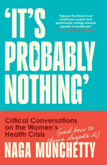 It’s Probably Nothing : Critical Conversations on the Women’s Health Crisis (and How to Thrive Despite it) - Book from The Bookhouse Broughty Ferry- Just £10.99! Shop now