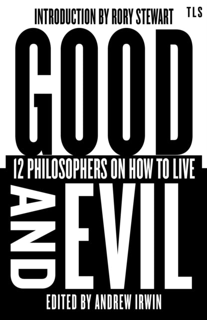 Good and Evil : 12 Philosophers on How to Live - Book from The Bookhouse Broughty Ferry- Just £12.99! Shop now