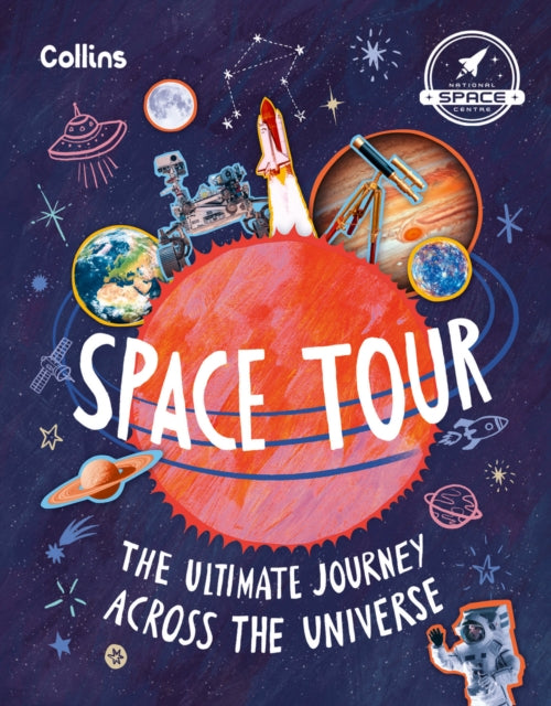 Space Tour : The Ultimate Journey Across the Universe - Book from The Bookhouse Broughty Ferry- Just £14.99! Shop now