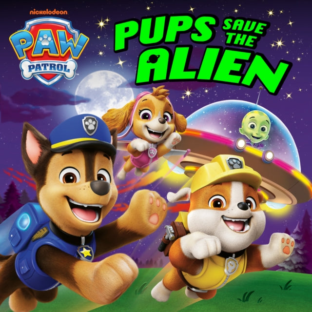 PAW Patrol Pups Save the Alien Picture Book - Book from The Bookhouse Broughty Ferry- Just £7.99! Shop now