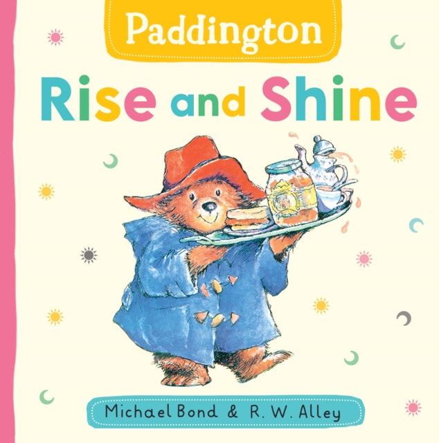Paddington: Rise and Shine - Book from The Bookhouse Broughty Ferry- Just £7.99! Shop now