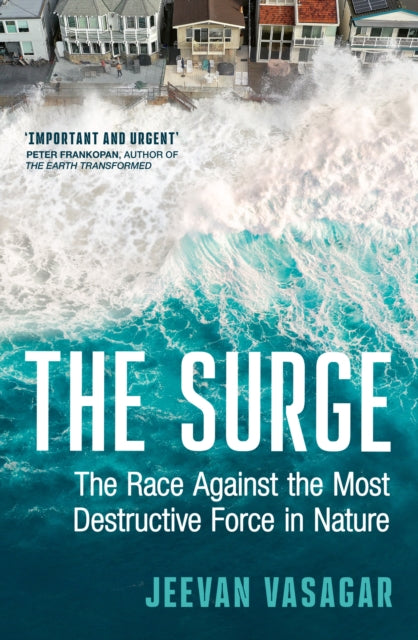The Surge : The Race Against the Most Destructive Force in Nature - Book from The Bookhouse Broughty Ferry- Just £22! Shop now