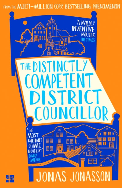 The Distinctly Competent District Councillor - Book from The Bookhouse Broughty Ferry- Just £9.99! Shop now