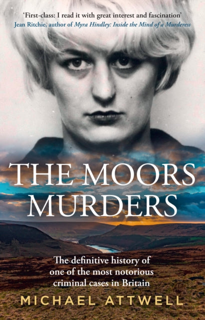 The Moors Murders : The Definitive History of One of the Most Notorious Criminal Cases in Britain - Book from The Bookhouse Broughty Ferry- Just £10.99! Shop now