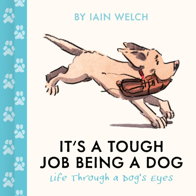 It's a Tough Job Being a Dog : Life Through a Dog’s Eyes - Book from The Bookhouse Broughty Ferry- Just £10.99! Shop now