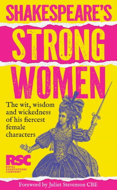 Shakespeare’s Strong Women : The Wit, Wisdom and Wickedness of His Fiercest Female Characters - Book from The Bookhouse Broughty Ferry- Just £14.99! Shop now